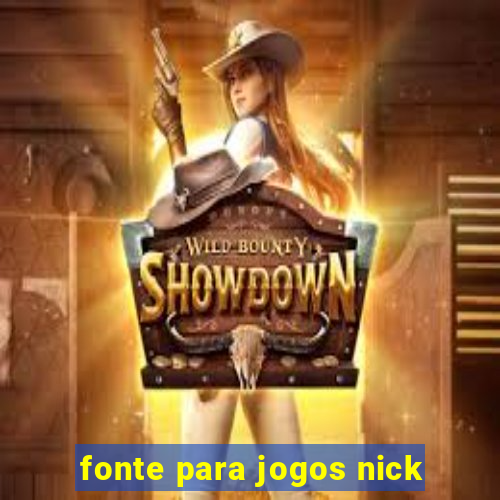 fonte para jogos nick